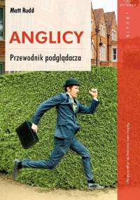 Anglicy. Przewodnik podglądacza - Matt Rudd