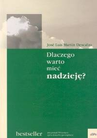 Dlaczego warto mieć nadzieję - José Luis Martín Descalzo