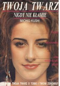 Twoja twarz nigdy nie kłamie - Michio Kushi