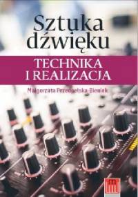 Sztuka dźwięku. Technika i realizacja - Małgorzata Przedpełska-Bieniek