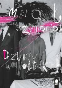 Dziury w policzkach - Michał Szymaniak