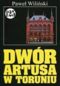 Dwór Artusa w Toruniu - Paweł Wiliński