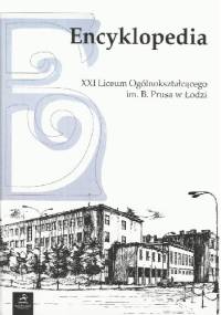 Encyklopedia XXI Liceum Ogólnokształcącego im. B. Prusa w Łodzi - Dariusz Chętkowski, Janusz Bąk
