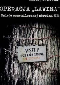 Nowak Maciej - Operacja Lawina. Dzieje Przemilczanej Zbrodni UB [audiobook PL]