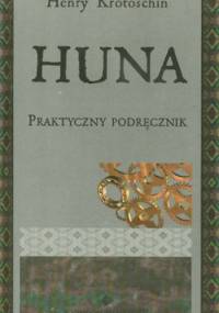 Huna Praktyczny podręcznik - Henry Krotoschin