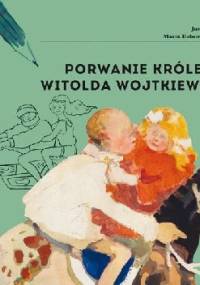 Porwanie królewny Witolda Wojtkiewicza - Justyna Mrowiec, Marta Dobrowolska-Kierył