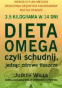 Dieta omega czyli schudnij, jedząc zdrowe tłuszcze - Judith Wills