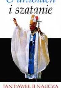O aniołach i szatanie - Jan Paweł II