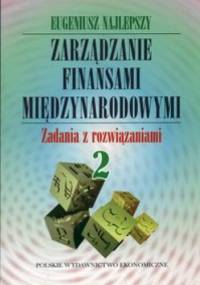 Zarządzanie finansami międzynarodowymi. Zadania z rozwiązaniami II - Eugeniusz Najlepszy