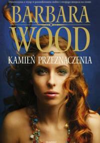 Kamień przeznaczenia - Barbara Wood
