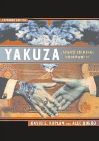 Yakuza. Japan's Criminal Underworld. Expanded Edition. - Alec Dubro, David Kaplan