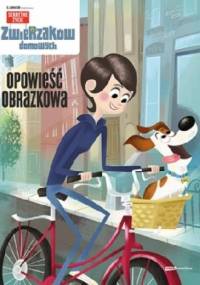 Sekretne życie zwierzaków domowych. Opowieść obrazkowa - praca zbiorowa