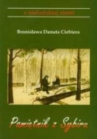 Pamiętnik z Sybiru - Bronisława Danuta Ciebiera