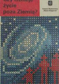 Czy istnieje życie poza Ziemią? - praca zbiorowa