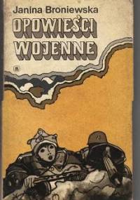 Opowieści wojenne - Janina Broniewska