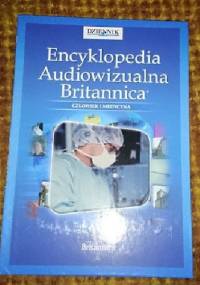 Encyklopedia audiowizualna Britannica - człowiek i medycyna