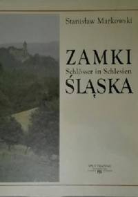 Zamki Śląska - Stanisław Markowski