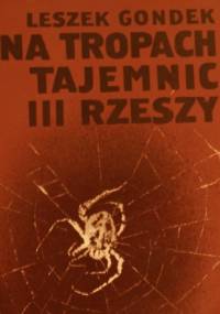 Na tropach tajemnic III Rzeszy - Leszek Gondek
