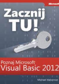 Zacznij Tu! Poznaj Microsoft Visual Basic 2012 - Halvorson Michael