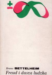 Freud i dusza ludzka - Bruno Bettelheim