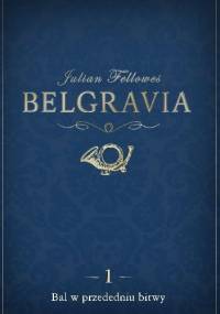 Belgravia. Bal w przededniu bitwy - Julian Fellowes