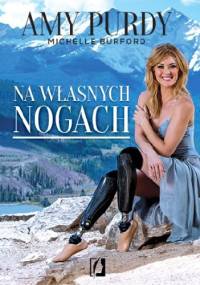 Na własnych nogach - Michelle Burford, Amy Purdy