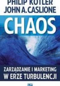 Chaos - Zarządzanie i marketing w erze turbulencji - Philip Kotler, John A. Caslione