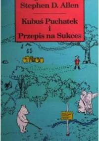 Kubuś Puchatek i przepis na sukces - Roger E. Allen, Stephen D. Allen