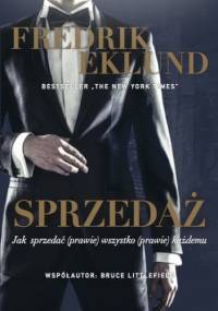 Sprzedaż. Jak sprzedać (prawie) wszytko (prawie) każdemu - Fredrik Eklund