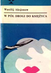 W pół drogi do księżyca - Wasilij Aksionow