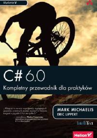 C# 6.0. Kompletny przewodnik dla praktyków. - Mark Michaelis