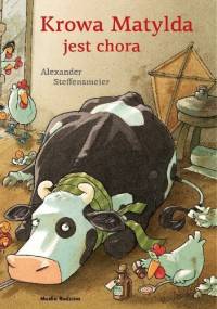 Krowa Matylda jest chora - Alexander Steffensmeier