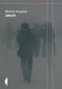 Jakuck. Słownik miejsca - Michał Książek