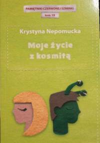 Moje życie z kosmitą - Krystyna Nepomucka