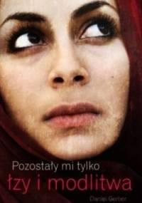 Pozostały mi tylko łzy i modlitwa - Daniel Gerber