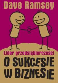Lider Przedsiębiorczości. O sukcesie w biznesie. - Dave Ramsey