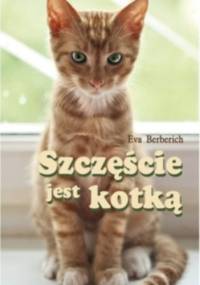 Szczęście jest kotką - Eva Berberich