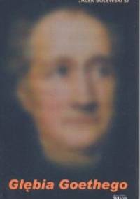 Głębia Goethego - Jacek Bolewski