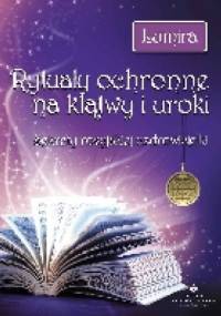 Rytuały ochronne na klątwy i uroki. Sekrety rosyjskiej uzdrowicielki. - Lumira