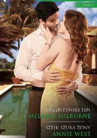 Argentyński sen. Szejk szuka żony - Melanie Milburne, Annie West