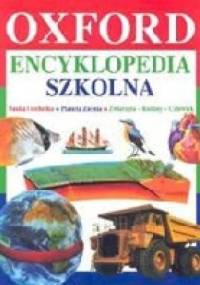 Encyklopedia szkolna. Nauka i technika. Planeta Ziemia. Zwierzęta, rośliny, człowiek. - praca zbiorowa
