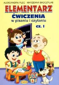 Elementarz. Ćwiczenia w pisaniu i czytaniu. Część 1 - Aleksandra Plec, Marzenna Skoczylas