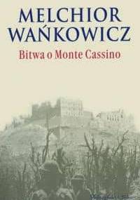 Bitwa o Monte Cassino - Melchior Wańkowicz