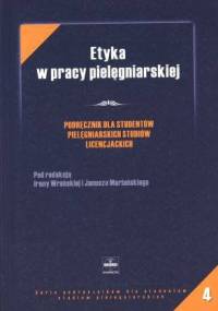 Etyka w pracy pielęgniarskiej Podręcznik - Janusz Mariański, Irena Wrońska