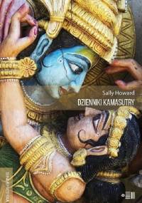 Dzienniki Kamasutry. Podróże intymne po współczesnych Indiach - Sally Howard