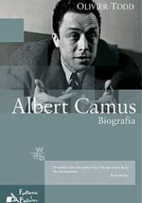 Albert Camus. Biografia - Olivier Todd