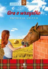 Jinny z Finmory (Tom 10). Gra o wszystko - Patricia Leitch