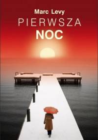 Pierwsza noc - Marc Levy