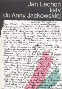 Listy do Anny Jackowskiej - Jan Lechoń