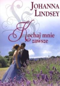 Kochaj mnie zawsze - Johanna Lindsey